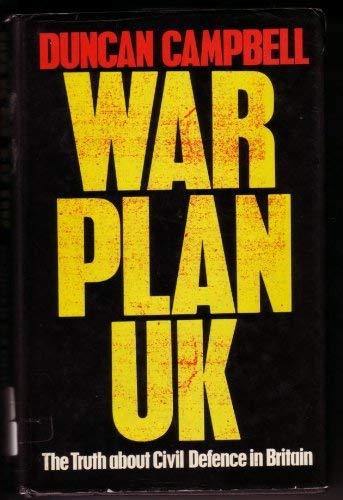 War Plan UK; The Truth About Civil Defence in Britain