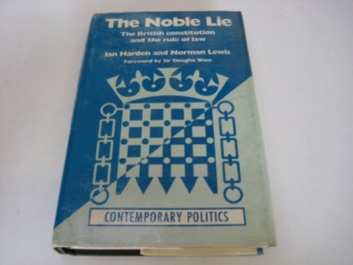 The Noble Lie: The British Constitution and the Rule of Law