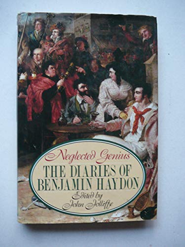 Neglected genius: The diaries of Benjamin Robert Haydon, 1808-1846