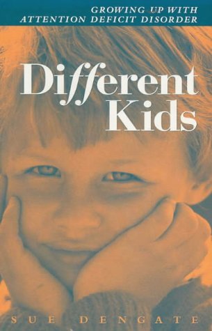 DIFFERENT KIDS Growing Up with Attention Deficit Disorder