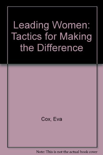 LEADING WOMEN Tactics for Making the Difference