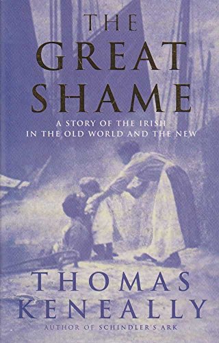 THE GREAT SHAME A Story of the Irish in the Old World and the New