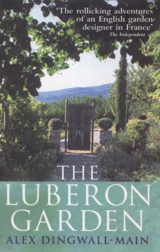 The Luberon Garden; a Provencal Story of Apricot Blossom, Truffles and Thyme