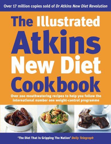 The Illustrated Atkins New Diet Cookbook: Over 200 Mouthwatering Recipes to Help You Follow the International Number One Weight-Loss Programme
The Illustrated Atkins New Diet Cookbook: Over 200 Mouthwatering Recipes to Help You Follow the International Number One Weight-Loss Programme