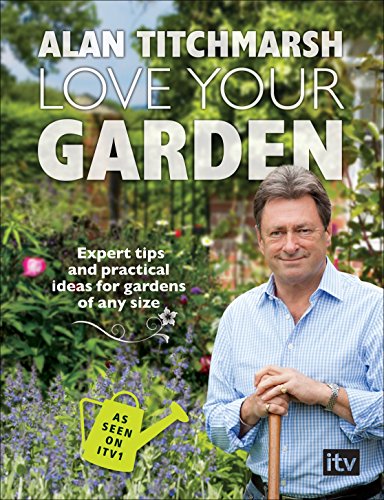 Love Your Garden: Expert Tips and Practical Ideas for Gardens of Any Size
Love Your Garden: Expert Tips and Practical Ideas for Gardens of Any Size