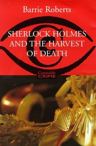 SHERLOCK HOLMES AND THE HARVEST OF DEATH.