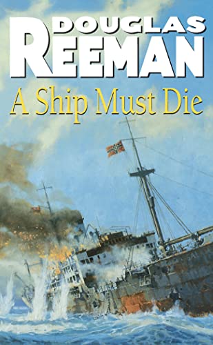 A SHIP MUST DIE. (World War II / January 1944, Indian Ocean; Captain Blake Richard VC, Williamsto...