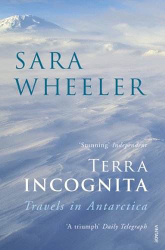 Terra Incognita; Travels in Antarctica