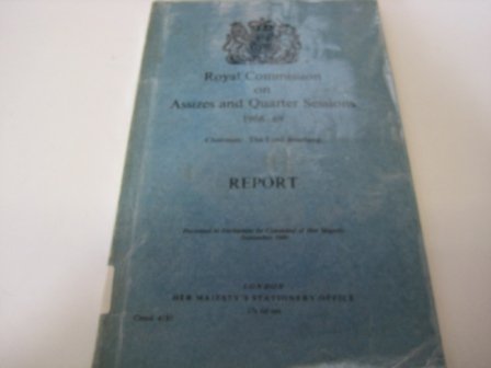 Royal Commission on Assizes and Quarter Sessions 1966-69: Report presented to Parliament by comma...
