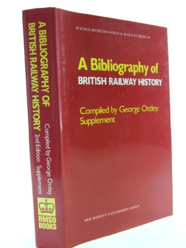 A BIBLIOGRAPHY OF BRITISH RAILWAY HISTORY : SUPPLEMENT