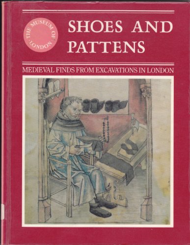 Medieval Finds from Excavations in London: Shoes and Pattens (Volume 2)