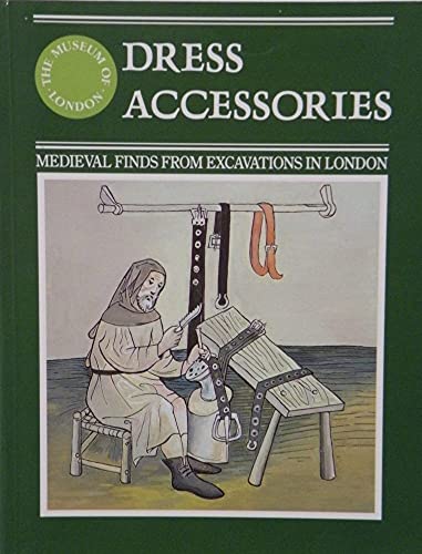 Dress Accessories: Medieval Finds from Excavations in London