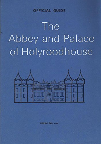 The Abbey and Palace of Holyroodhouse