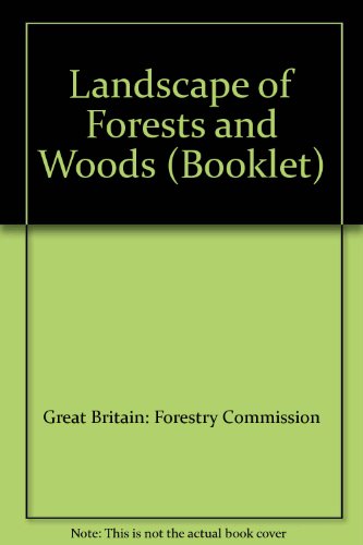 The landscape of forests and woods (Forestry Commission booklet)