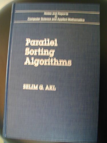 Parallel Sorting Algorithms. Volume 12 of Notes and Reports in Computer Science and Applied Mathe...