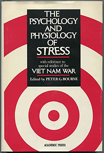 The Psychology and Physiology of Stress, with Reference to Special Studies of the Viet Nam War