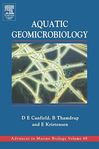 Aquatic Geomicrobiology (Volume 48) (Advances in Marine Biology (Volume 48))