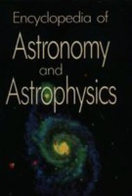 ENCYCLOPEDIA OF ASTRONOMY AND ASTROPHYSICS
