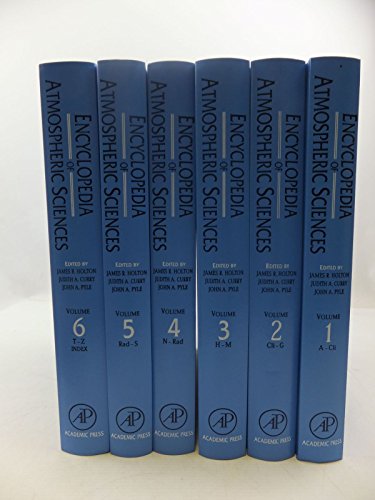 Encyclopedia Of Atmospheric Sciences, 6 Vol. Set