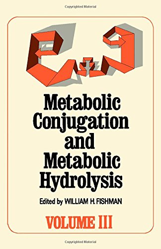 Metabolic Conjugation and Metabolic Hydrolysis, Volume 3