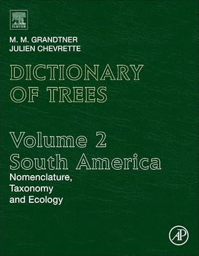 Dictionary of South American Trees: Nomenclature, Taxonomy and Ecology: 2 (Elsevier's Dictionary of Trees)