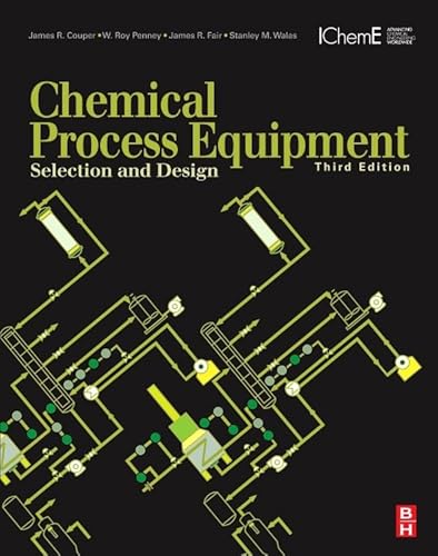 Chemical Process Equipment: Selection and Design