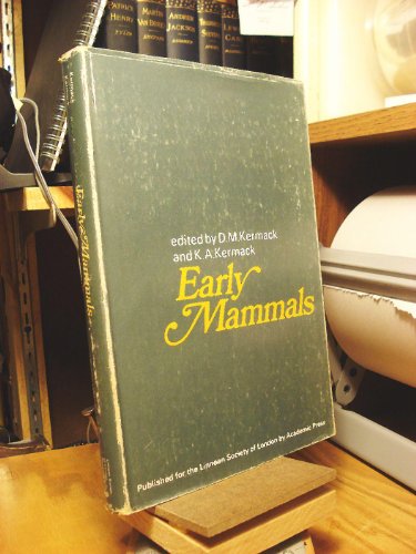 Early Mammals Supplement 1 to the Zoological Journal of the Linnean Society (Volume 50)