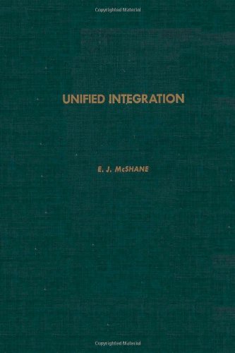 Unified integration, Volume 107 (Pure and Applied Mathematics)
