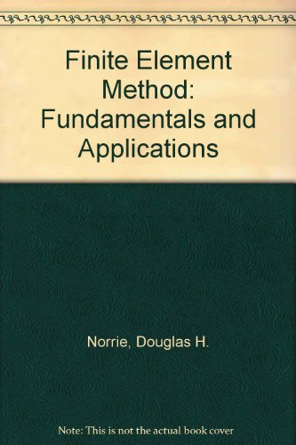 Finite Element Method: Fundamentals and Applications