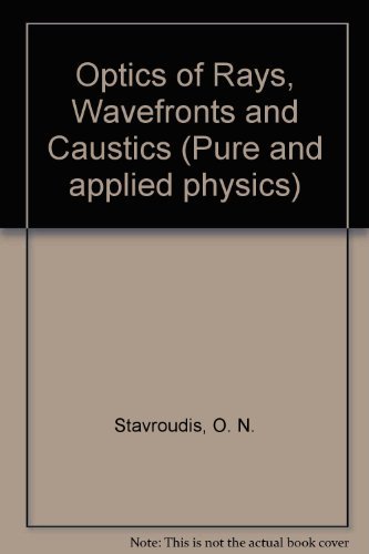 The Optics of Rays, Wavefronts, and Caustics,signed