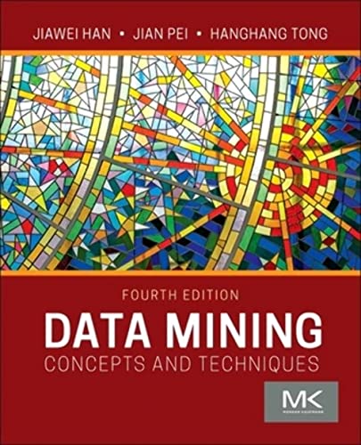 Data Mining: Concepts and Techniques (The Morgan Kaufmann Series in Data Management Systems)
Data Mining: Concepts and Techniques (The Morgan Kaufmann Series in Data Management Systems)