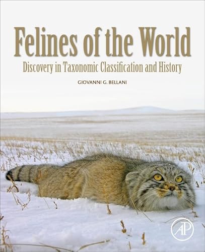 Felines of the World : Discoveries in Taxonomic Classification and History