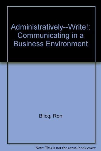 Administratively--Write! Communicating in a Business Environment