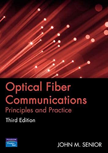 Optical Fiber Communications: Principles and Practice (3rd Edition)