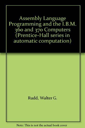 Assembly Language Programming and the IBM 360 and 370 Computers. A Volume in the P-H Series in Au...