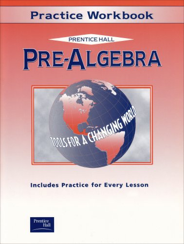 Pre-algebra Practice Workbook 2001c (prentice Hall Tools for a Changing World)