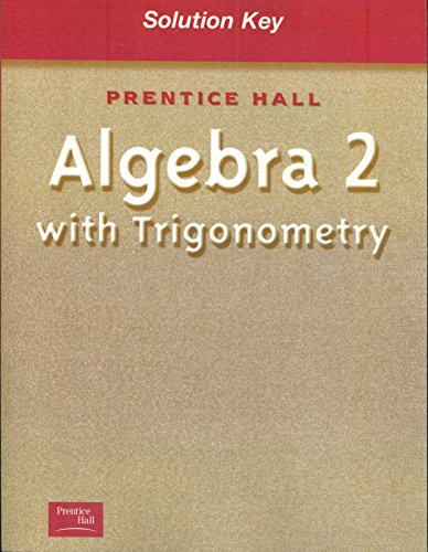 Prentice Hall Classics: Algebra 2 And Trigonometry Solutions Key