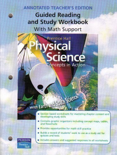 Physical Science: Concepts in Action (Annotated Teacher's Edition, Guided Reading and Study Workbook with Math Support)
Physical Science: Concepts in Action (Annotated Teacher's Edition, Guided Reading and Study Workbook with Math Support)