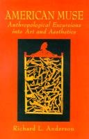American Muse: Anthropological Excursions into Art and Aesthetics