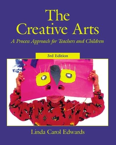 The Creative Arts: A Process Approach for Teachers and Children (3rd Edition)