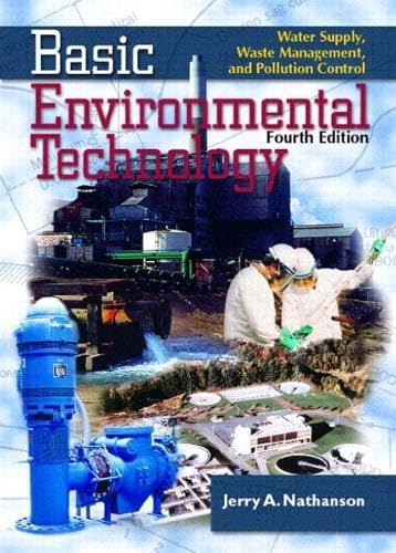 Basic Environmental Technology: Water Supply, Waste Management and Pollution Control (4th Edition)
Basic Environmental Technology: Water Supply, Waste Management and Pollution Control (4th Edition)