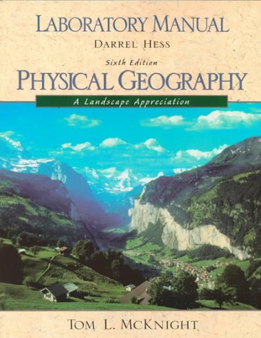 Physical Geography Lab Manual to accompany Physical Geography: A Landscape Appreciation, 6th Edition