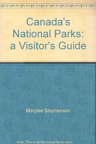 Canada's National Parks A Visitors Guide