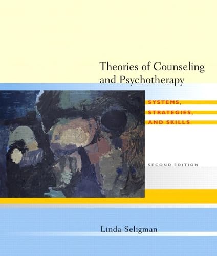 Theories Of Counseling And Psychotherapy: Systems, Strategies, And Skills
