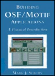 BUILDING OSF/MOTIF APPLICATIONS : A Practical Intrduction