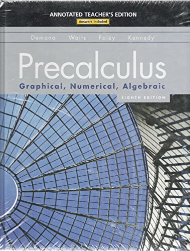 Precalculus Graphical, Numerical, Algebraic Eighth Edition TE