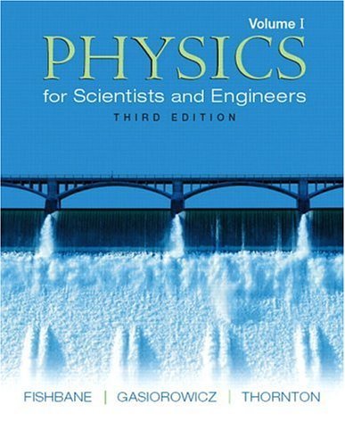 Physics for Scientists and Engineers, Volume 1 (Ch. 1-20)