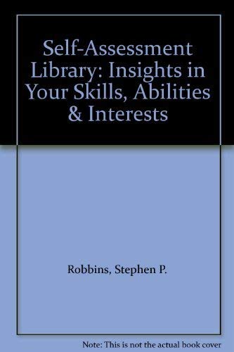 Self-Assessment Library: Insights in Your Skills, Abilities & Interests