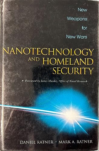 Nanotechnology and Homeland Security: New Weapons for New Wars