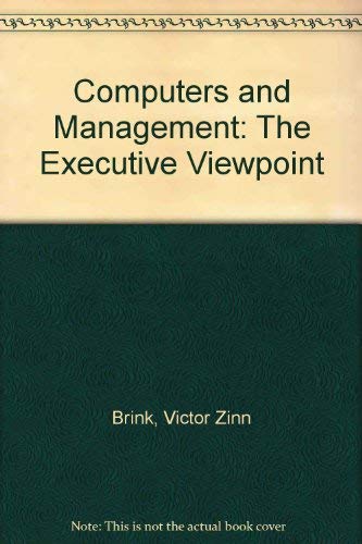 COMPUTERS AND MANAGEMENT: THE EXECUTIVE VIEWPOINT